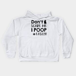 Don't Scare Me I Poop Easily Funny Kids Hoodie